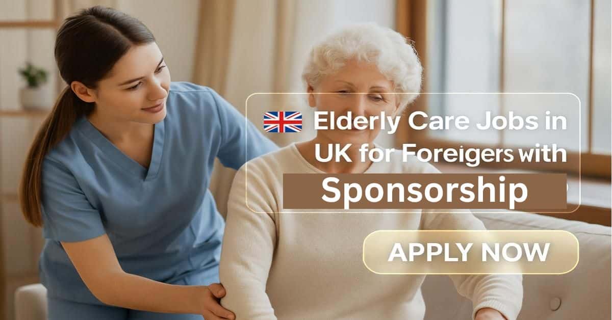 Elderly Care Jobs in UK for Foreigners with Sponsorship