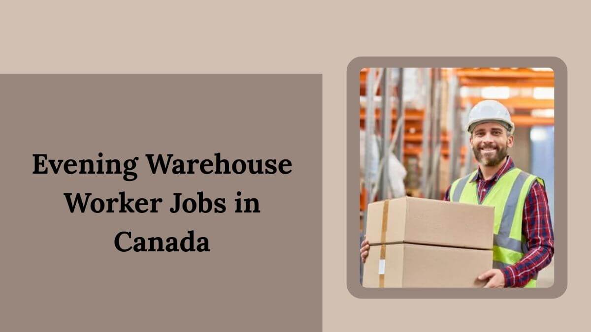 Evening Warehouse Worker Jobs in Canada