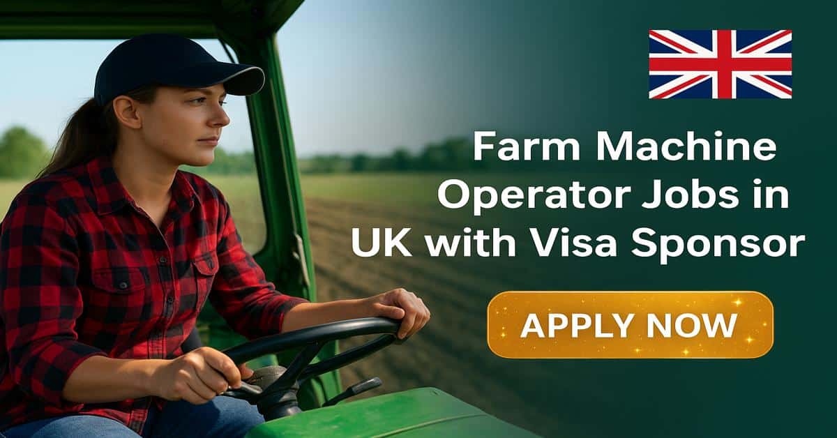 Farm Machine Operator Jobs in UK with Visa Sponsor