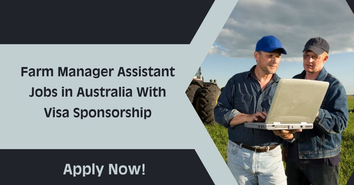 Farm Manager Assistant Jobs in Australia With Visa Sponsorship