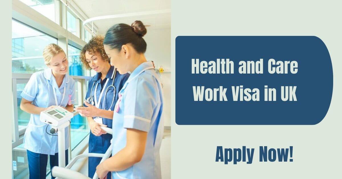 Health and Care Work Visa in UK