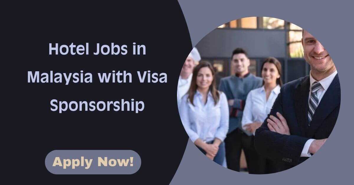 Hotel Jobs in Malaysia with Visa Sponsorship