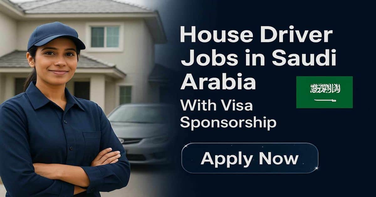 House Driver Jobs in Saudi Arabia With Visa Sponsorship
