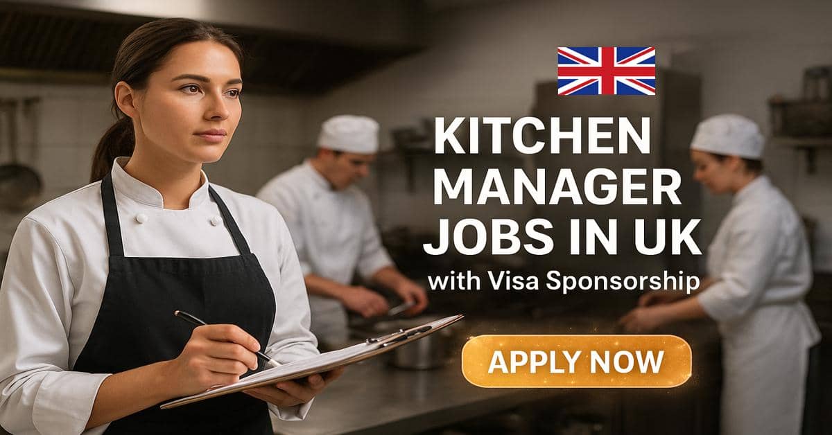 Kitchen Manager Jobs in UK with Visa Sponsorship
