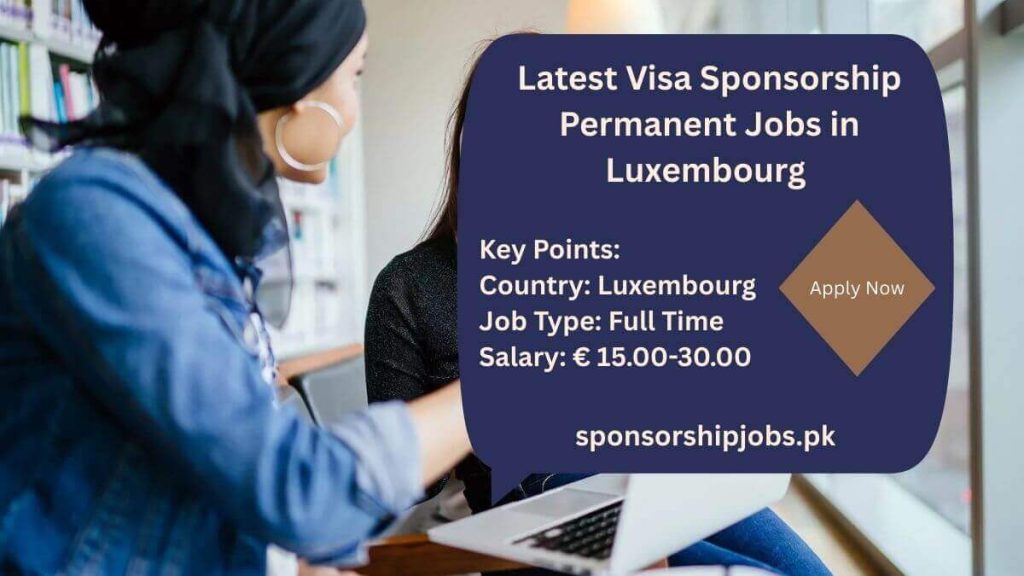 Latest Visa Sponsorship Permanent Jobs in Luxembourg