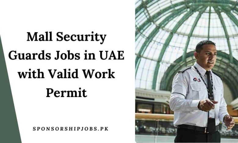 Mall Security Guards Jobs in UAE with Valid Work Permit