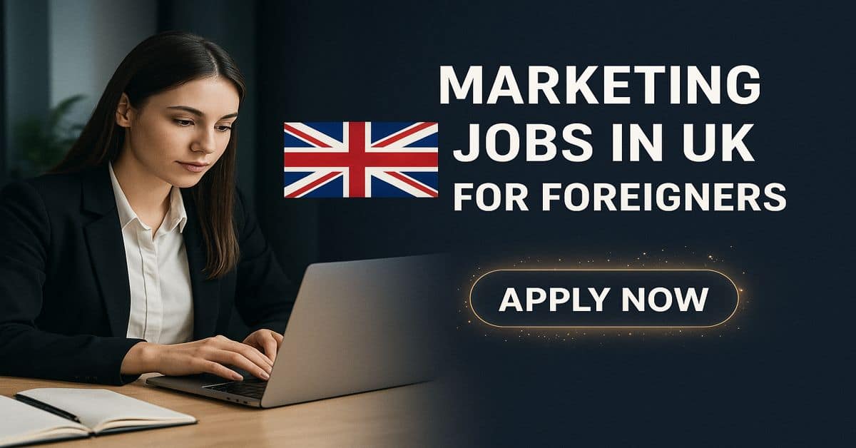 Marketing Jobs in UK for Foreigners