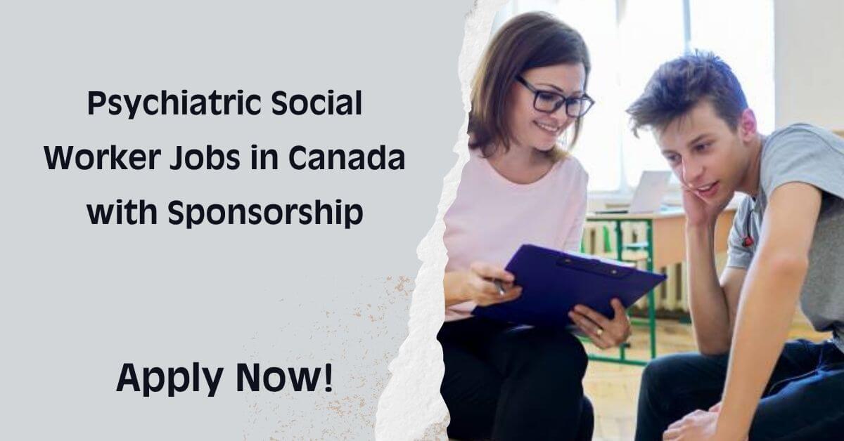 Psychiatric Social Worker Jobs in Canada with Sponsorship