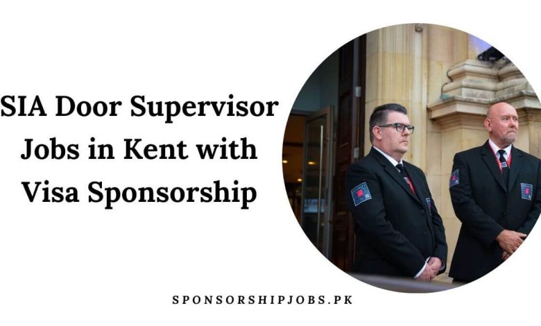 SIA Door Supervisor Jobs in Kent with Visa Sponsorship