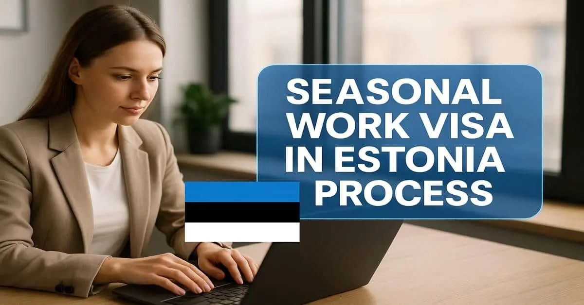 Seasonal Work Visa in Estonia Process