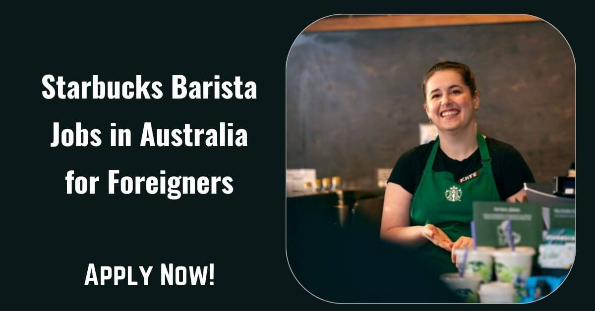 Starbucks Barista Jobs in Australia for Foreigners
