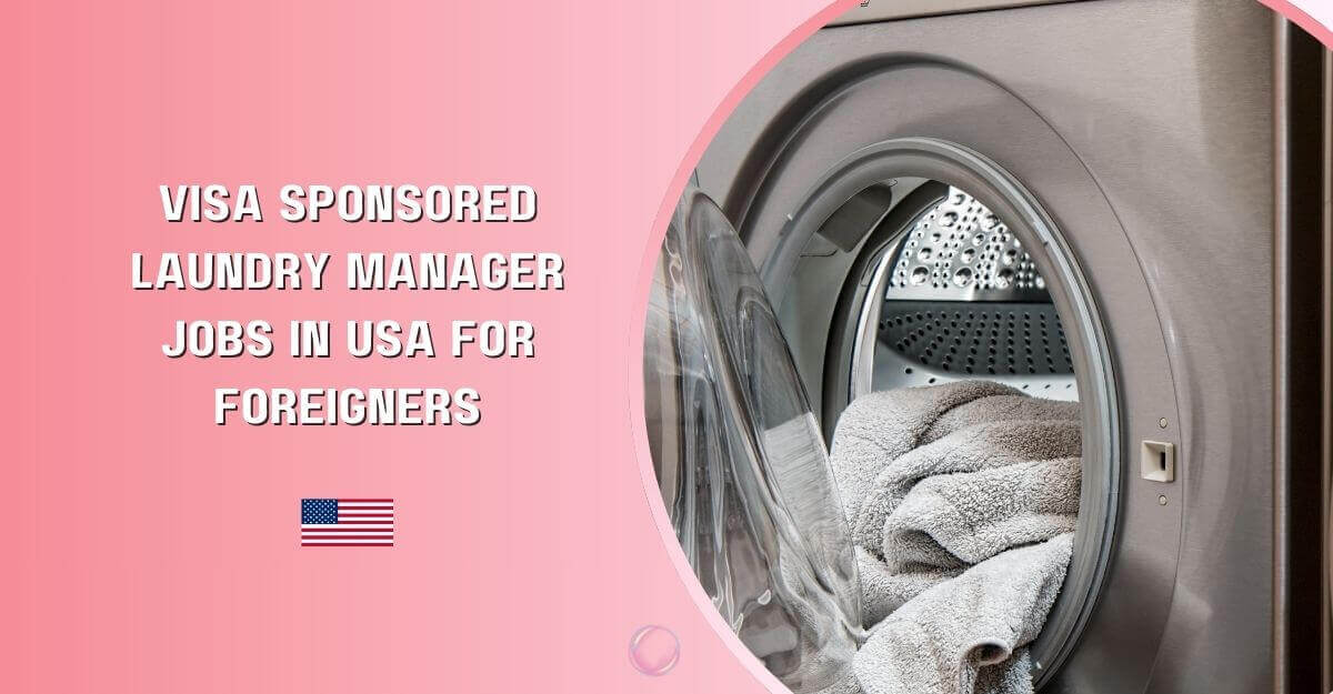 Visa Sponsored Laundry Manager Jobs in USA for foreigners