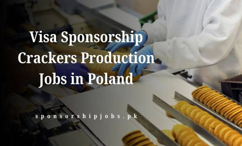 Visa Sponsorship Crackers Production Jobs in Poland