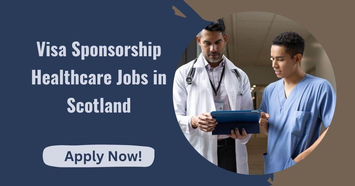 Visa Sponsorship Healthcare Jobs in Scotland