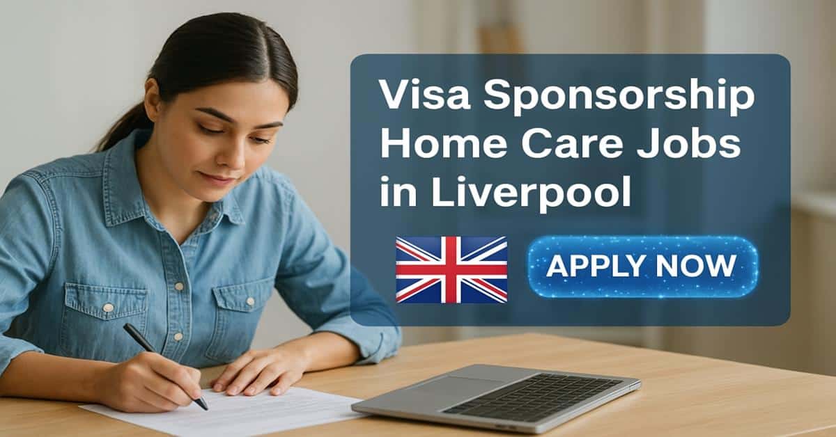 Visa Sponsorship Home Care Jobs in Liverpool