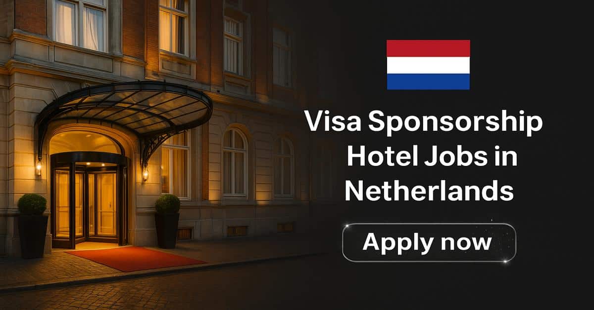 Visa Sponsorship Hotel Jobs in Netherlands