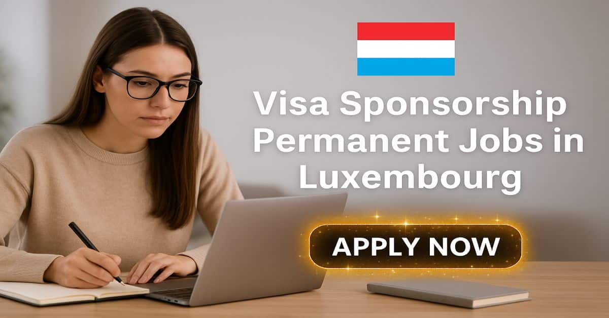 Visa Sponsorship Permanent Jobs in Luxembourg