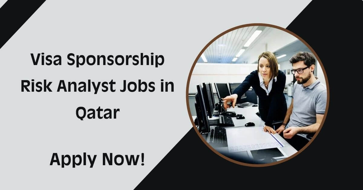 Visa Sponsorship Risk Analyst Jobs in Qatar