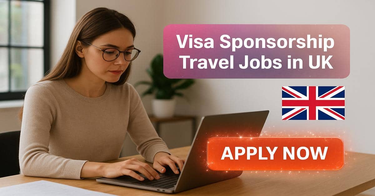 Visa Sponsorship Travel Jobs in UK
