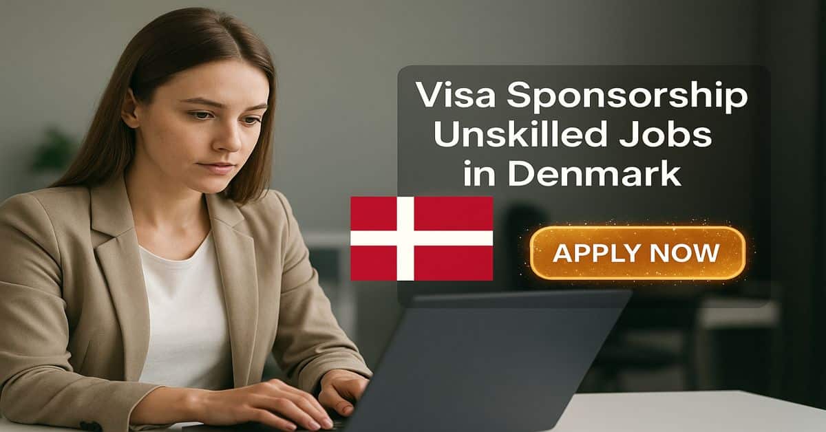 Visa Sponsorship Unskilled Jobs in Denmark