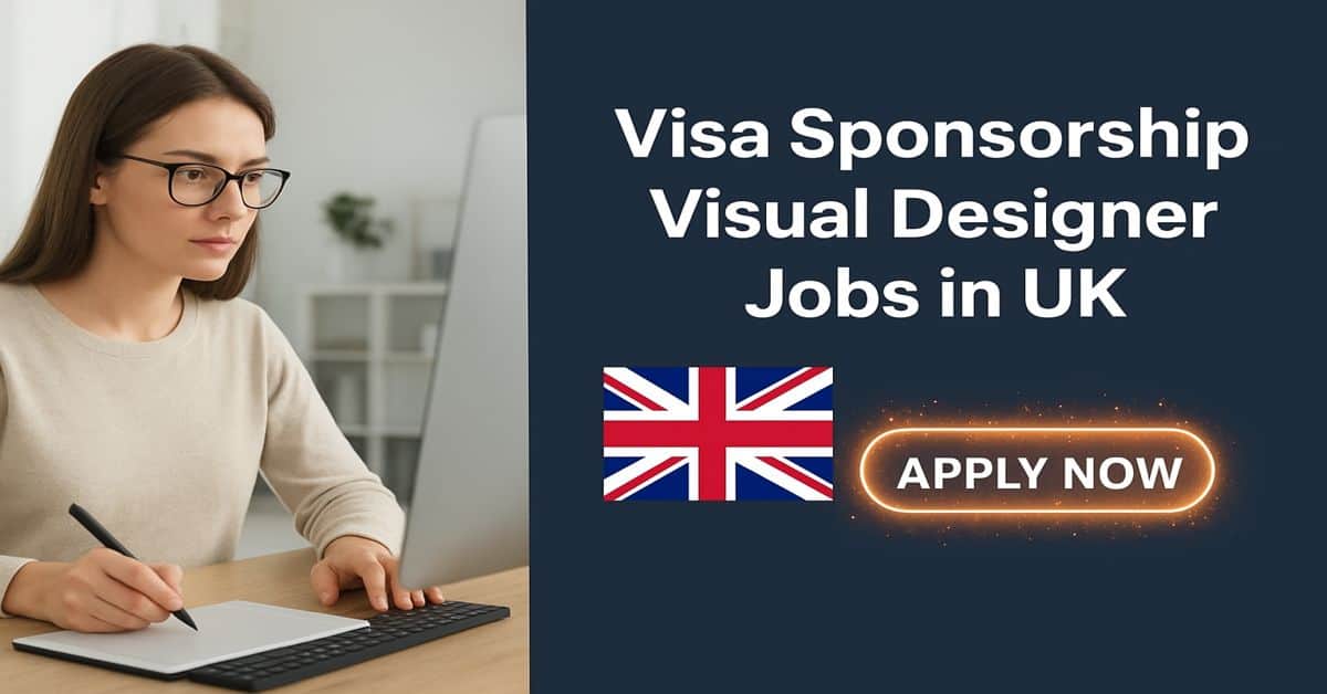 Visa Sponsorship Visual Designer Jobs in UK