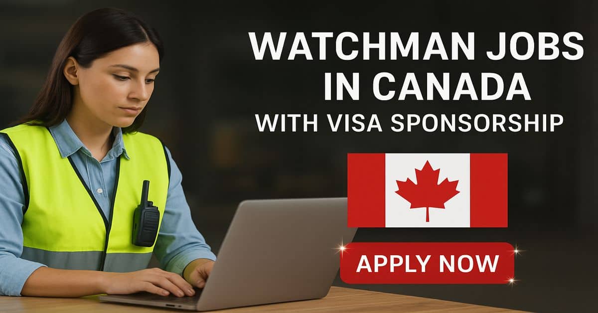Watchman Jobs in Canada with Visa Sponsorship