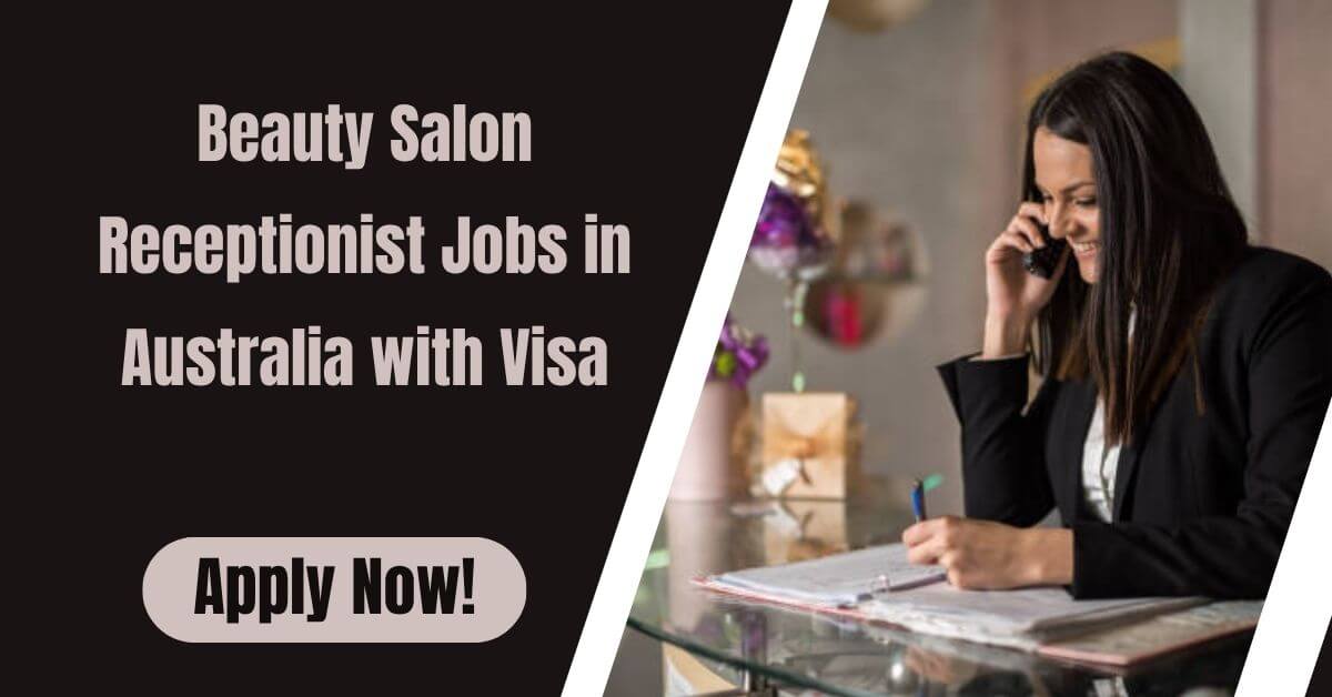 Beauty Salon Receptionist Jobs in Australia with Visa