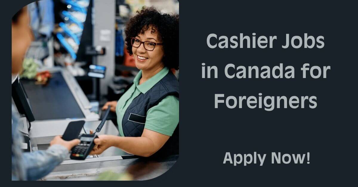 Cashier Jobs in Canada for Foreigners