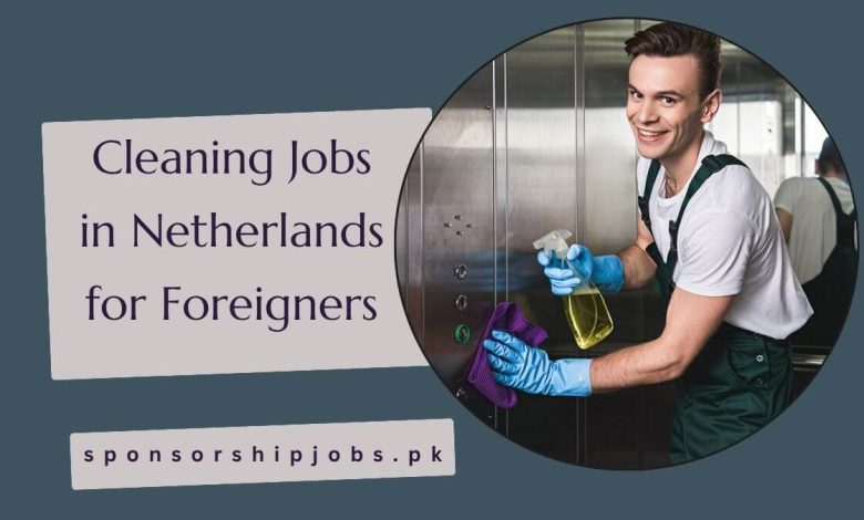Cleaning Jobs in Netherlands for Foreigners