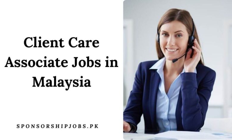 Client Care Associate Jobs in Malaysia