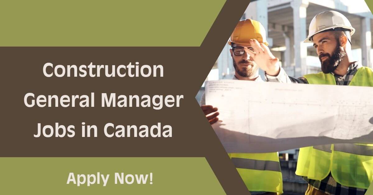 Construction General Manager Jobs in Canada