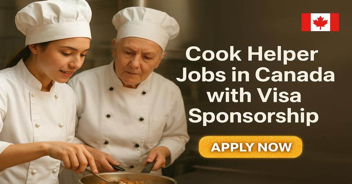 Cook Helper Jobs in Canada with Visa Sponsorship