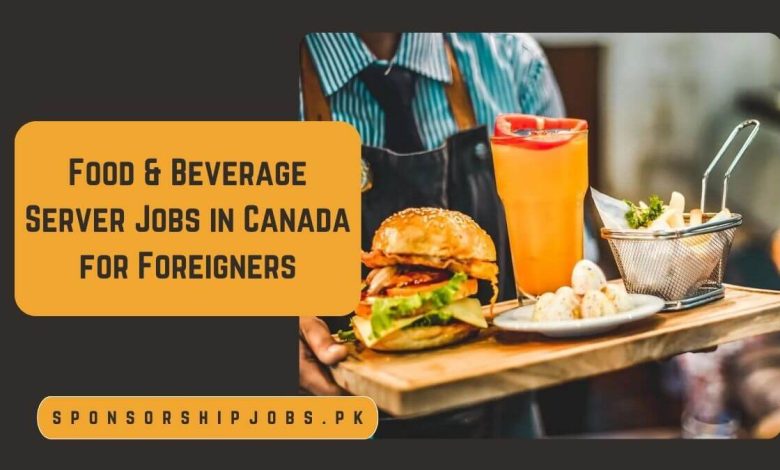 Food & Beverage Server Jobs in Canada for Foreigners