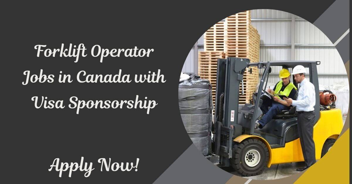 Forklift Operator Jobs in Canada with Visa Sponsorship