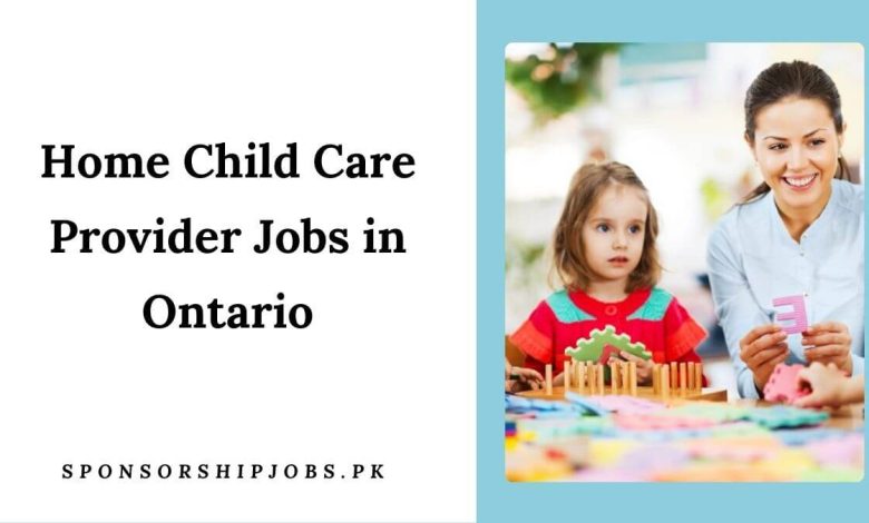 Home Child Care Provider Jobs in Ontario