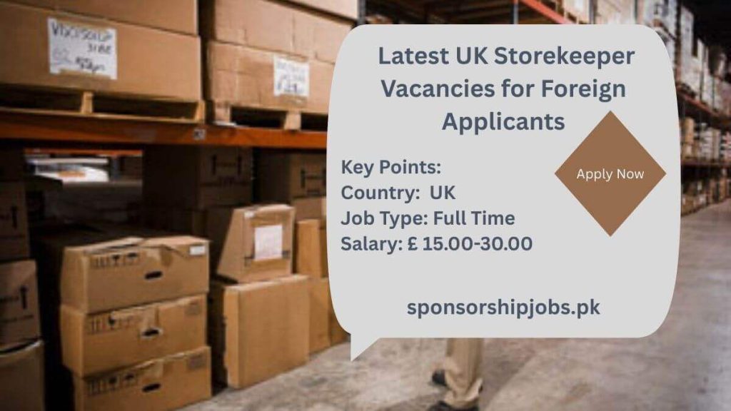 Latest UK Storekeeper Vacancies for Foreign Applicants