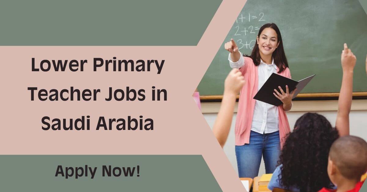 Lower Primary Teacher Jobs in Saudi Arabia
