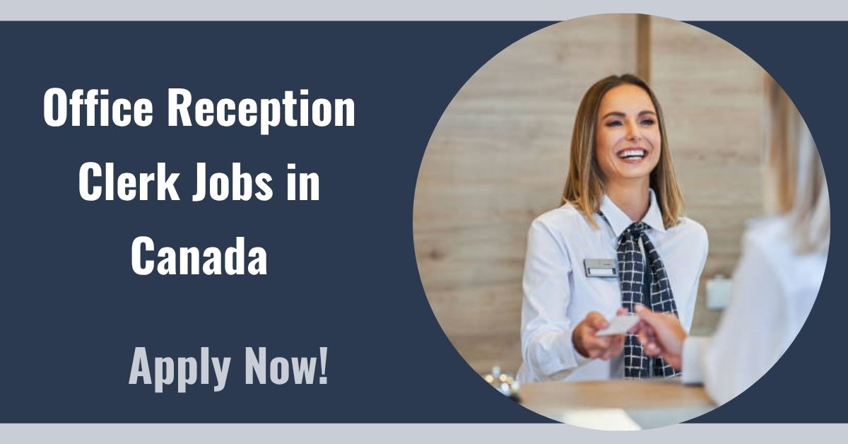 Office Reception Clerk Jobs in Canada