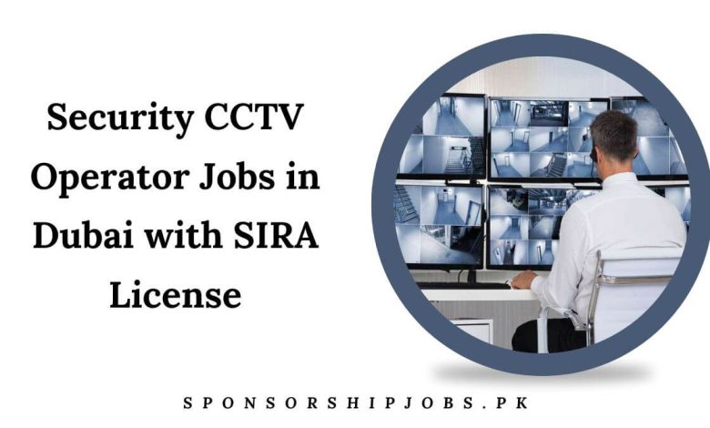 Security CCTV Operator Jobs in Dubai with SIRA License