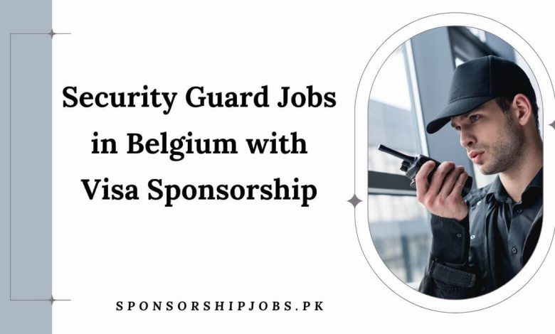 Security Guard Jobs in Belgium with Visa Sponsorship