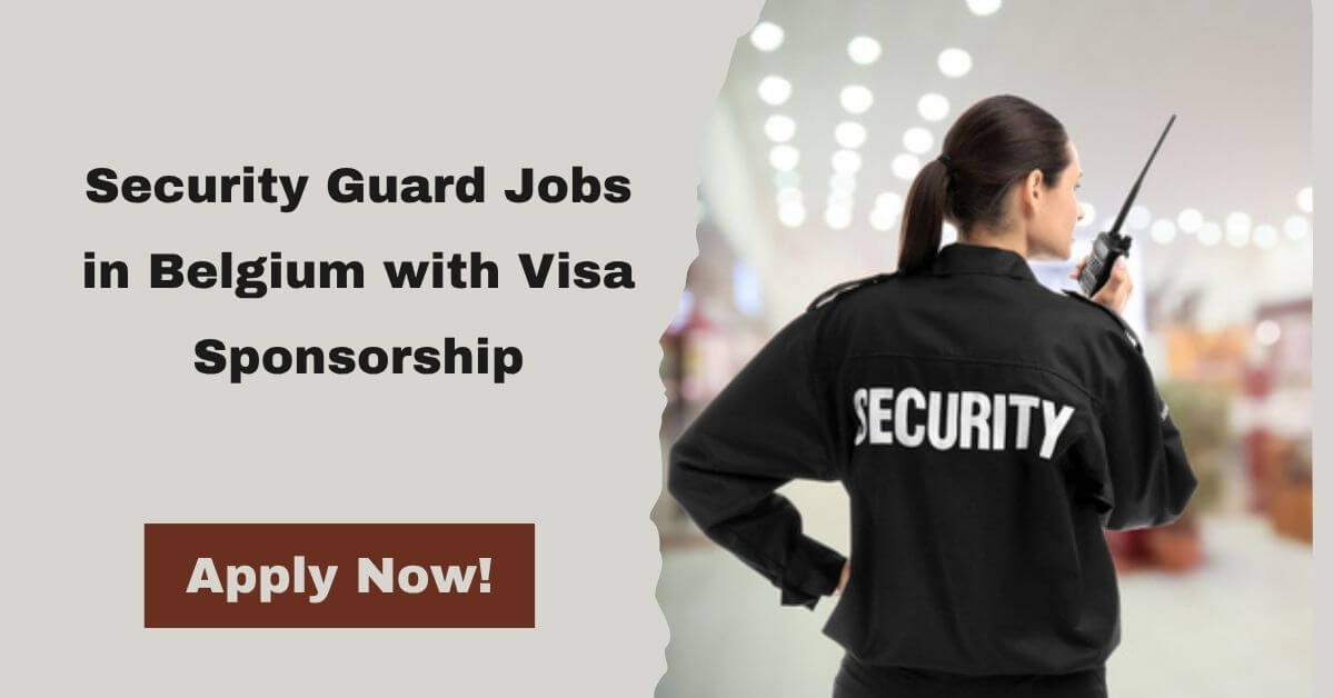 Security Guard Jobs in Belgium with Visa Sponsorship