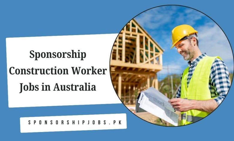 Sponsorship Construction Worker Jobs in Australia