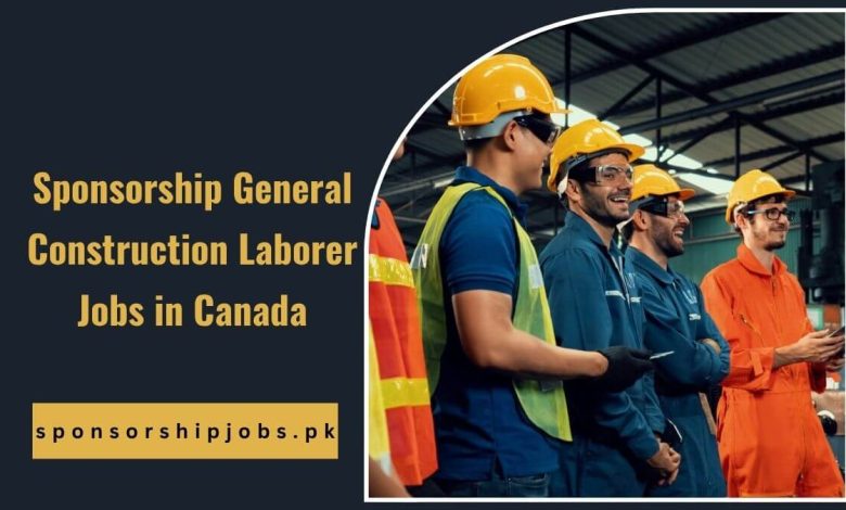 Sponsorship General Construction Laborer Jobs in Canada