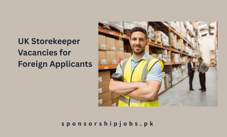 UK Storekeeper Vacancies for Foreign Applicants