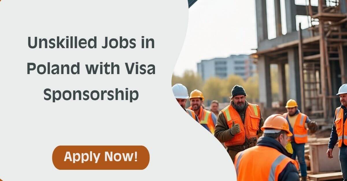 Unskilled Jobs in Poland with Visa Sponsorship