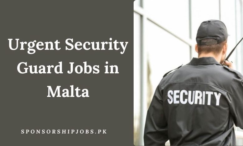 Urgent Security Guard Jobs in Malta