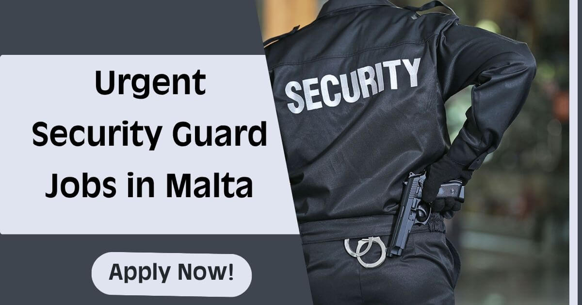 Urgent Security Guard Jobs in Malta