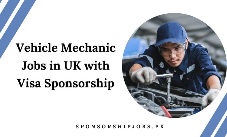 Vehicle Mechanic Jobs in UK with Visa Sponsorship