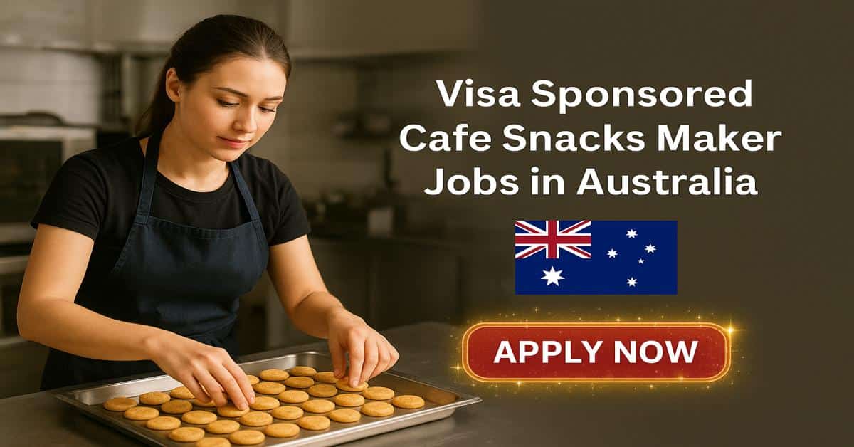 Visa Sponsored Cafe Snacks Maker Jobs in Australia