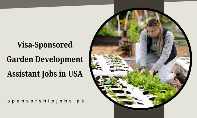 Visa-Sponsored Garden Development Assistant Jobs in USA